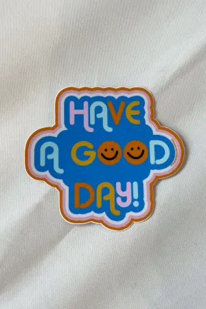 Have A Good Day Sticker