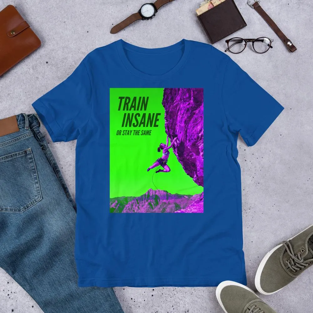 Train Insane Short-Sleeve Unisex T-Shirt